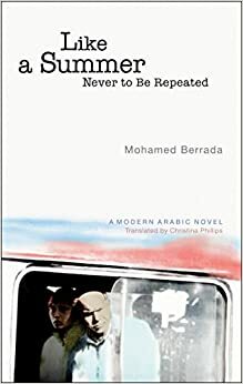 Like a Summer Never to Be Repeated by محمد برادة, Mohammed Berrada
