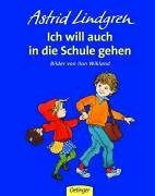 Ich will auch in die Schule gehen by Astrid Lindgren, Ilon Wikland