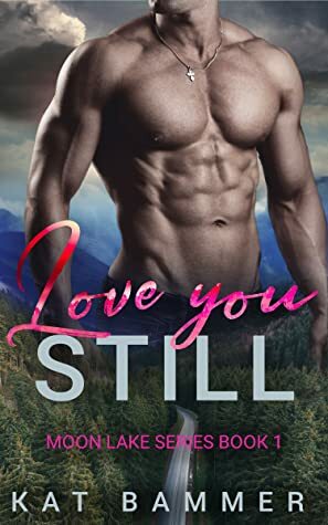 Love You Still by Kat Bammer