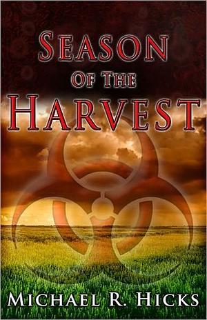 Season Of The Harvest by Michael R. Hicks