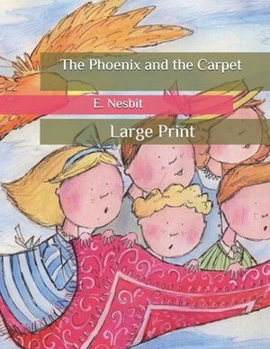 The Phoenix and the Carpet by E. Nesbit