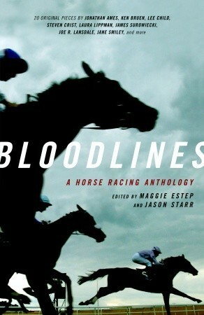 Bloodlines: A Horse Racing Anthology by Maggie Estep