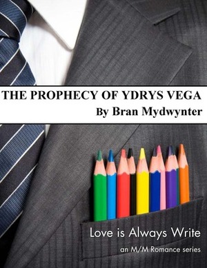 The Prophecy of Ydrys Vega by Bran Mydwynter
