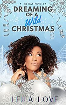 Dreaming of a Wild Christmas by Leila Love