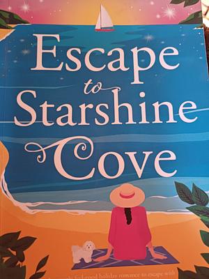 Escape to Starshine Cove: An Utterly Feel Good Holiday Romance to Escape with by Debbie Johnson
