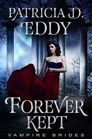 Forever Kept by Patricia D. Eddy