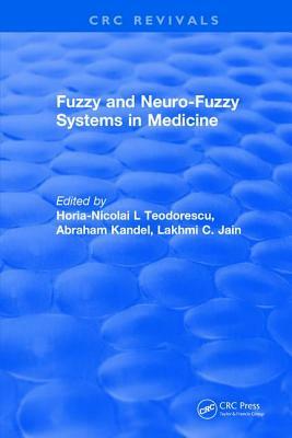 Revival: Fuzzy and Neuro-Fuzzy Systems in Medicine (1998) by Lakhmi C. Jain, Abraham Kandel, Horia-Nicolai L. Teodorescu