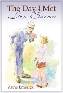 The Day I Met Dr. Seuss by Anne Emerick