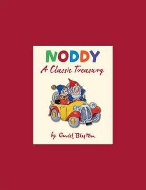 Noddy: A Classic Treasury by Enid Blyton