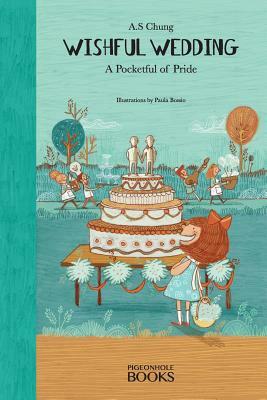 Wishful Wedding: A Pocketful of Pride by A. S. Chung