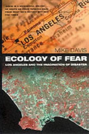 Ecology of Fear by Mike Davis, Mike Davis