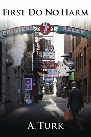 First Do No Harm (Benjamin Davis) by A. Turk, Dan Swanson, Steve Lefkovitz