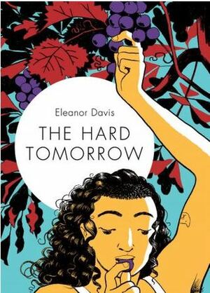 The Hard Tomorrow by Eleanor Davis