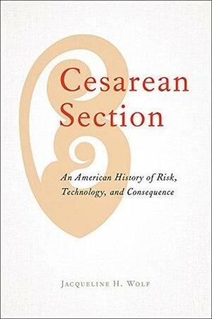 Cesarean Section by Jacqueline H. Wolf