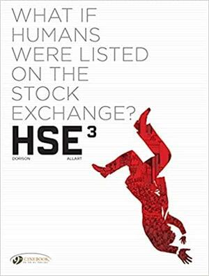 Hse - Human Stock Exchange 3 by Xavier Dorison, Thomas Allart