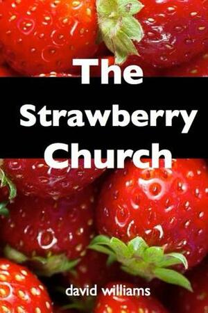 The Strawberry Church by David Williams