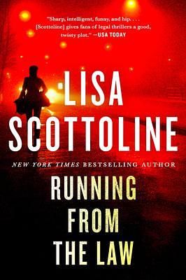 Running from the Law: A Novel by Lisa Scottoline, Lisa Scottoline