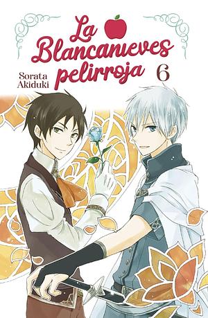 La Blancanieves pelirroja, vol. 6 by Sorata Akiduki, Sorata Akiduki