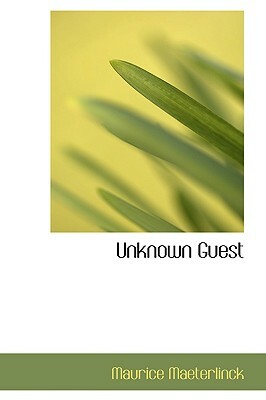 Unknown Guest by Maurice Maeterlinck