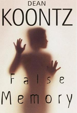 False Memory by Dean Koontz