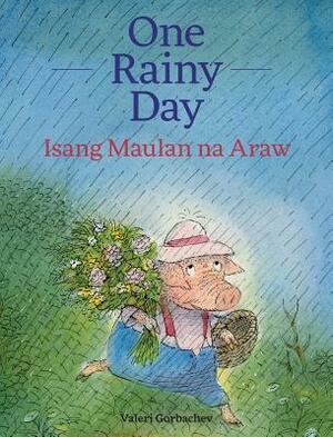 One Rainy Day / Isang Maulan Na Araw: Babl Children's Books in Tagalog and English by Valeri Gorbachev