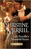 Lady Priscilla's Shameful Secret by Christine Merrill