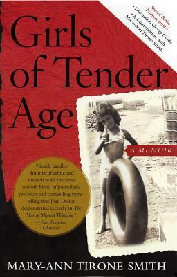 Girls of Tender Age: A Memoir by Mary-Ann Tirone Smith