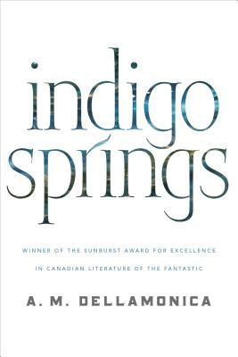 Indigo Springs by A.M. Dellamonica