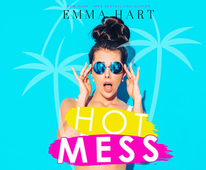 Hot Mess by Emma Hart