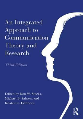 An Integrated Approach to Communication Theory and Research by 