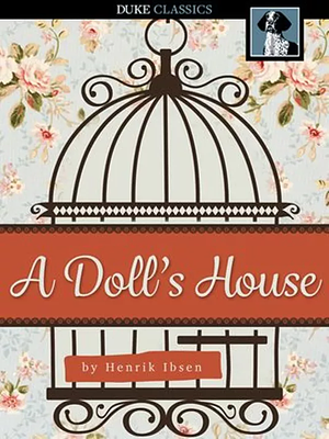 A Doll's House by Henrik Ibsen