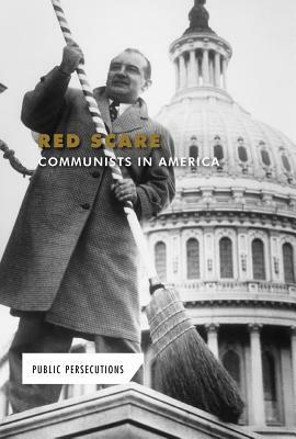 Red Scare: Communists in America by Budd Bailey