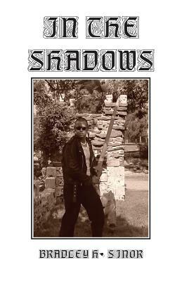 In the Shadows by Bradley H. Sinor