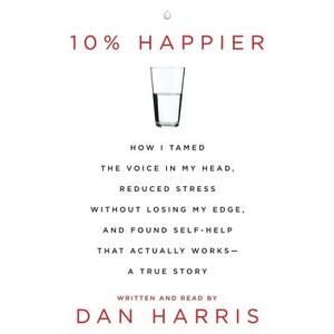 10% Happier by Dan Harris