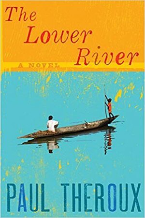 The Lower River by Paul Theroux