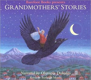 Grandmother's Stories: Wise Woman Tales from Many Cultures by 