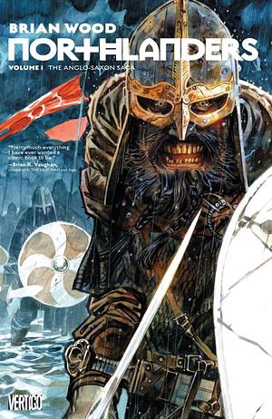 Northlanders Book 1: The Anglo-Saxon Saga by Brian Wood