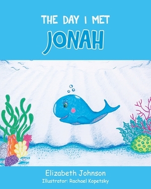 The Day I Met Jonah by Elizabeth Johnson