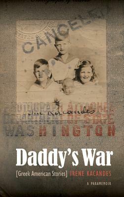 Daddy's War: Greek American Stories by Irene Kacandes