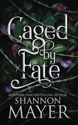 Caged by Fate by Shannon Mayer