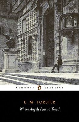 Where Angels Fear to Tread by E.M. Forster