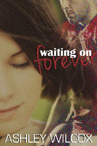 Waiting on Forever by Ashley Wilcox