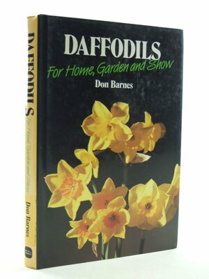 Daffodils for Home, Garden and Show by Don Barnes