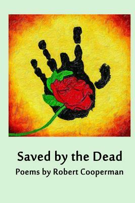Saved by the Dead by Robert Cooperman