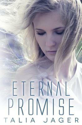 Eternal Promise: A Between Worlds Novel: Book Three by Talia Jager