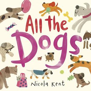 All the Dogs by Nicolas Kent