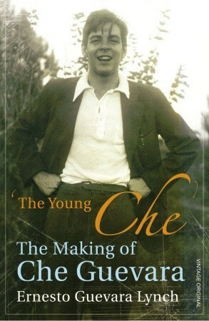 The Young Che: Memories of Che Guevara by Ernesto Guevara Lynch