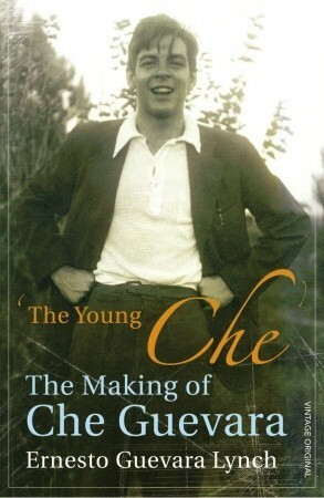 The Young Che: Memories of Che Guevara by Ernesto Che Guevara