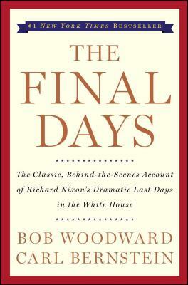 The Final Days by Bob Woodward, Carl Bernstein