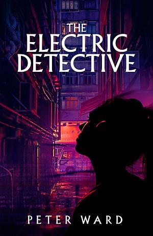 The Electric Detective by Peter Ward